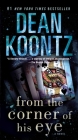 From the Corner of His Eye: A Novel By Dean Koontz Cover Image