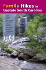 Family Hikes in Upstate South Carolina By Scott Lynch Cover Image