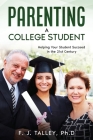 Parenting a College Student: Helping Your Student Succeed in the 21st Century Cover Image