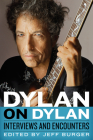 Dylan on Dylan: Interviews and Encounters (Musicians in Their Own Words) By Jeff Burger (Editor) Cover Image
