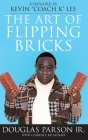 The Art of Flipping Bricks By Jr. Parson, Douglas, Clarence McNair Cover Image
