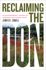 Reclaiming the Don: An Environmental History of Toronto's Don River Valley Cover Image