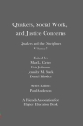 Quakers, Social Work, and Justice Concerns: Quakers and the Disciplines: Volume 7 By Erin Johnson (Editor), Jennifer M. Buck, Daniel Rhodes Cover Image