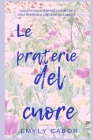 Le praterie del cuore By Francesca Terrazzino (Editor), Emyly Cabor Cover Image
