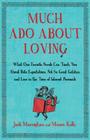 Much Ado About Loving: What Our Favorite Novels Can Teach You About Date Expectations, Not So-Great Gatsbys, and Love in the Time of Internet Personals Cover Image