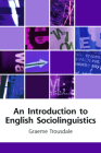 An Introduction to English Sociolinguistics (Edinburgh Textbooks on the English Language) Cover Image