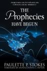The Prophecies Have Begun By Paulette P. Stokes, Apostle Donna S. Payton (Foreword by) Cover Image