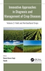 Innovative Approaches in Diagnosis and Management of Crop Diseases: Volume 2: Field and Horticultural Crops By R. K. Singh (Editor), Gopala (Editor) Cover Image