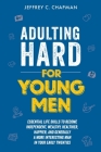 Adulting Hard for Young Men By Jeffrey C. Chapman Cover Image