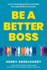 Be a Better Boss: Learn to Build Great Teams and Lead Any Organization to Success Cover Image