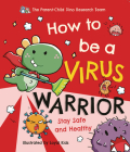 How to Be a Virus Warrior By The Parent-Child Dino Research Team, Loyal Kids (Illustrator) Cover Image