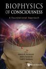 Biophysics of Consciousness: A Foundational Approach Cover Image