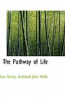 The Pathway of Life By 1828-1910 Tolstoy, Leo Nikolayevich Cover Image