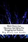 Multi Choice Law Questions And Advise For Struggling Law Students: Academic tutorial for becoming a law school success story - by a big law school suc By Big Rests Law Books Cover Image