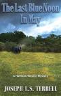 The Last Blue Noon In May (Harrison Weaver Mystery #6) By Joseph L. S. Terrell Cover Image