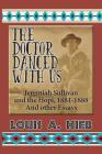 The Doctor Danced With Us: Jeremiah Sullivan and the Hopi, 1881-1888 And Other Essays Cover Image