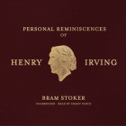 Personal Reminiscences of Henry Irving By Bram Stoker, Simon Vance (Read by) Cover Image