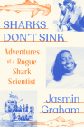 Sharks Don't Sink: Adventures of a Rogue Shark Scientist Cover Image