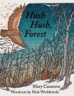 Hush Hush, Forest By Mary Casanova, Nick Wroblewski (Illustrator) Cover Image