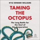 Taming the Octopus: The Long Battle for the Soul of the Corporation Cover Image