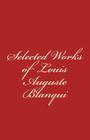 Selected Works of Louis-Auguste Blanqui By Louis-Auguste Blanqui Cover Image