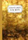 Chronic Pain LogBook: 90 Day Chronic Pain Assessment Tracker/Diary By Journal in Time Cover Image