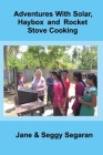 Adventures with Solar, Haybox and Rocket Stove Cooking By Jane Segaran, Seggy Segaran Cover Image