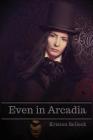 Even in Arcadia Cover Image