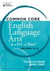 Common Core English Language Arts in a Plc at Work(r), Grades 9-12 Cover Image