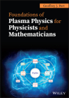 Foundations of Plasma Physics for Physicists and Mathematicians By Geoffrey J. Pert Cover Image