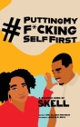 #PuttingMyF*ckingSelfFirst By Jeskell Creecy, Allison Mathews (Editor), Jessica E. Boyd (Illustrator) Cover Image