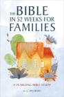 The Bible in 52 Weeks for Families: A Yearlong Bible Study Cover Image