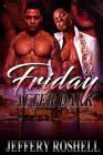 Friday After Dark By Jeffery Roshell Cover Image