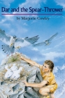 Dar and the Spear Thrower By Marjorie Cowley Cover Image