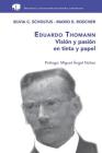 Eduardo Thomann: Visión y pasión en tinta y papel By Silvia C. Scholtus Cover Image