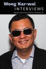Wong Kar-Wai: Interviews (Conversations with Filmmakers) By Silver Wai-Ming Lee (Editor), Micky Lee (Editor) Cover Image