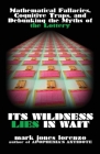 Its Wildness Lies in Wait: Mathematical Fallacies, Cognitive Traps, and Debunking the Myths of the Lottery By Mark Jones Lorenzo Cover Image