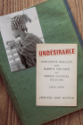 Undesirable: Passionate Mobility and Women's Defiance of French Colonial Policing, 1919–1952 By Jennifer Anne Boittin Cover Image