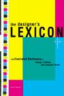 The Designer's Lexicon: The Illustrated Dictionary of Design, Printing, and Computer Terms Cover Image