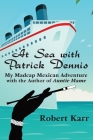 At Sea with Patrick Dennis: My Madcap Mexican Adventure with the Author of Auntie Mame Cover Image