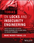 Tobias on Locks and Insecurity Engineering: Understanding and Preventing Design Vulnerabilities in Locks, Safes, and Security Hardware Cover Image