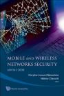 Mobile and Wireless Networks Security - Proceedings of the Mwns 2008 Workshop By Maryline Laurent-Naknavicius (Editor), Hakima Chaouchi (Editor) Cover Image