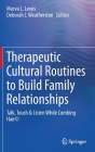 Therapeutic Cultural Routines to Build Family Relationships: Talk, Touch & Listen While Combing Hair(c) By Marva L. Lewis (Editor), Deborah J. Weatherston (Editor) Cover Image