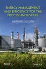 Energy Management and Efficiency for the Process Industries By Alan P. Rossiter (Editor), Beth P. Jones (Editor) Cover Image