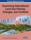 Examining International Land Use Policies, Changes, and Conflicts, 1 volume Cover Image