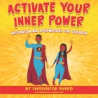 Activate Your Inner Power: Inspiration and Affirmations for Children By Shawntae Sneed Cover Image