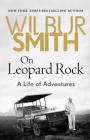 On Leopard Rock By Wilbur Smith Cover Image