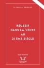 Réussir dans la Vente au 21ème siècle: Le Vendeur Moderne By Olivier Madacene Cover Image