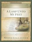 A Lamp Unto My Feet: A 12-Week Study Through Psalm 119 (Walk) By Steve Gallagher Cover Image