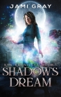 Shadow's Dream: Kyn Kronicles Book 5 By Jami Gray Cover Image